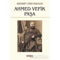 Ahmed Vefik Paşa - Mehmet Zeki Pakalın - Divan Kitap