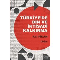 Türkiye’de Din ve İktisadi Kalkınma - Ali Fidan - Divan Kitap