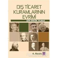 Dış Ticaret Kuramlarının Evrimi - Şiir Erkök Yılmaz - Efil Yayınevi