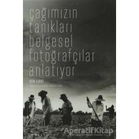 Çağımızın Tanıkları Belgesel Fotoğrafçılar Anlatıyor - Ken Light - Espas Kuram Sanat Yayınları