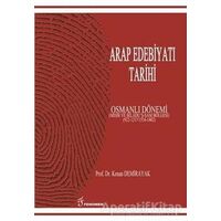 Arap Edebiyatı Tarihi - Osmanlı Dönemi - Kenan Demirayak - Fenomen Yayıncılık