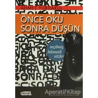 Önce Oku Sonra Düşün - Ahmet Yurdakul - Tebeşir Yayınları