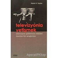 Televizyonla Yetişmek - Hasan H. Taylan - Çizgi Kitabevi Yayınları