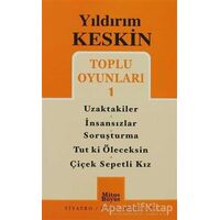 Toplu Oyunları 1: Uzaktakiler - İnsansızlar - Soruşturma -Tut ki Öleceksin - Çiçek Sepetli Kız
