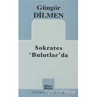 Sokrates Bulutlar’da - Güngör Dilmen - Mitos Boyut Yayınları