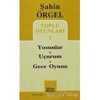 Toplu Oyunları 1 Yosunlar - Uçurum - Gece Oyunu - Şahin Örgel - Mitos Boyut Yayınları