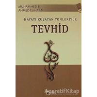 Hayatı Kuşatan Yönleriyle Tevhid - Muhammed B. Ahmed El-Hafzi - Beka Yayınları