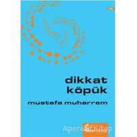 Dikkat Köpük - Mustafa Muharrem - Okur Kitaplığı