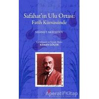 Safahat’ın Ulu Ortası: Fatih Kürsüsünde - Mehmed Akif Ersoy - Okur Kitaplığı