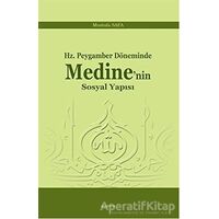 Hz. Peygamber Döneminde Medinenin Sosyal Yapısı - Mustafa Safa - Araştırma Yayınları