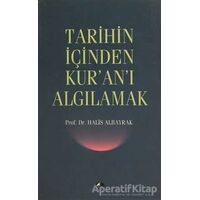 Tarihin İçinden Kur’an’ı Algılamak - Halis Albayrak - Şule Yayınları