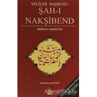 Veliler Başbuğu Şah-ı Nakşibend - Nasrullah Efendi - Buhara Yayınları