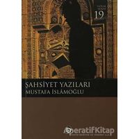 Şahsiyet Yazıları - Mustafa İslamoğlu - Düşün Yayıncılık