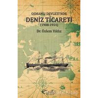 Osmanlı Devletinde Deniz Ticareti (1908 - 1914) - Özlem Yıldız - Tarihçi Kitabevi