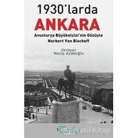 1930larda Ankara: Avusturya Büyükelçisinin Gözüyle - Norbert Von Bischoff