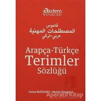 Arapça-Türkçe Terimler Sözlüğü - Cuma Buğdaycı - Akdem Yayınları