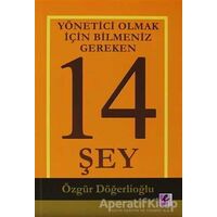 Yönetici Olmak İçin Bilmeniz Gereken 14 Şey - Özgür Döğerlioğlu - Efil Yayınevi