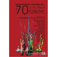 Modernizmin Yansımaları: 70li Yıllarda Türkiye - R. Funda Barbaros - Efil Yayınevi
