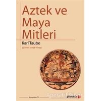 Aztek ve Maya Mitleri - Karl Taube - Phoenix Yayınevi