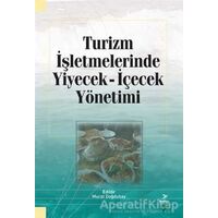 Turizm İşletmelerinde Yiyecek İçecek Yönetimi - Kolektif - Grafiker Yayınları