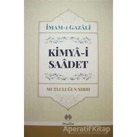 Kimya-i Saadet - Mutluluğun Sırrı - İmam-ı Gazali - Muallim Neşriyat