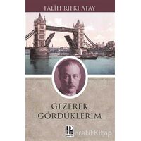 Gezerek Gördüklerim - Falih Rıfkı Atay - Pozitif Yayınları