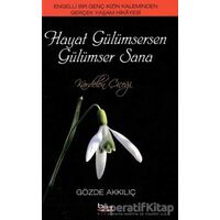 Hayat Gülümsersen Gülümser Sana - Gözde Akkılıç - Barış Kitap