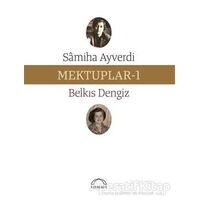 Mektuplar - 1 - Samiha Ayverdi - Kubbealtı Neşriyatı Yayıncılık