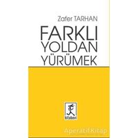 Farklı Yoldan Yürümek - Zafer Tarhan - Hitabevi Yayınları