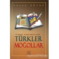 Ermeni Kaynaklarında Türkler ve Moğollar - Hasan Oktay - Hitabevi Yayınları