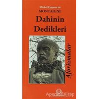 Dahinin Dedikleri Aforizmalar - Michel de Montaigne - Arya Yayıncılık