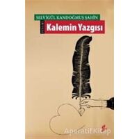 Kalemin Yazgısı - Selvigül Kandoğmuş Şahin - Okur Kitaplığı