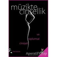 Müzikte Cinsellik ve Toplumsal Cinsiyet - Fırat Kutluk - h2o Kitap