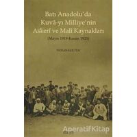 Batı Anadolu’da Kuva-yı Milliye’nin Askeri ve Mali Kaynakları - Nuran Koltuk - Kitabevi Yayınları