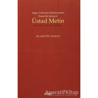 Afgan Türkistan Edebiyatından Örnek Bir Şahsiyet - Üstad Metin