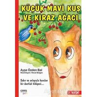 Küçük Mavi Kuş ve Kiraz Ağacı - Ayşe Özden Bal - Ceres Yayınları