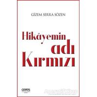 Hikayemin Adı Kırmızı - Gizem Serra Sözen - Ceres Yayınları