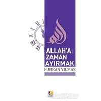 Allah’a Zaman Ayırmak - Furkan Yılmaz - Çıra Yayınları