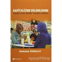 Kapitalizme Eklemlenme - Abdullah Özbolat - Karahan Kitabevi