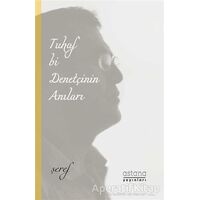 Tuhaf Bi Denetçinin Anıları - Şeref Efe - Astana Yayınları