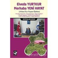 Elveda Yurtkur Merhaba Yeni Hayat - Seyfullah Çiçek - Arı Sanat Yayınevi