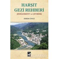 Harşıt Gezi Rehberi - Ekrem Ünlü - Arı Sanat Yayınevi