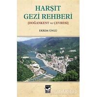 Harşıt Gezi Rehberi - Ekrem Ünlü - Arı Sanat Yayınevi