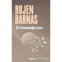 Bi Kurmanciya Gewr - Rojen Barnas - Nubihar Yayınları