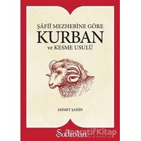 Şafii Mezhebine Göre Kurban Kesme Usulü - Ahmet Şahin - Şadırvan Yayınları