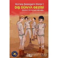 Güneş Gezegeni Dizisi 1 : Dış Dünya Gezisi - Meltem Erinçmen Kanoğlu - Çikolata Yayınevi