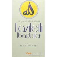 Faziletli İbadetler - Fehmi Mendeş - Çelik Yayınevi
