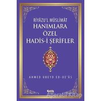 Riyazul Müslimat : Hanımlara Özel Hadis-i Şerifler - Ahmed Ubeyd Ed-Deas - Çelik Yayınevi