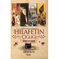 Hz. Muhammedden (SAV) Abdülmecide Hilafetin Çığlığı - Şükrü Altın - Çelik Yayınevi