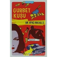 Bir Apaçi Masalı 3 - Gurbet Kuşu - Angutyus - Okuyan Us Yayınları